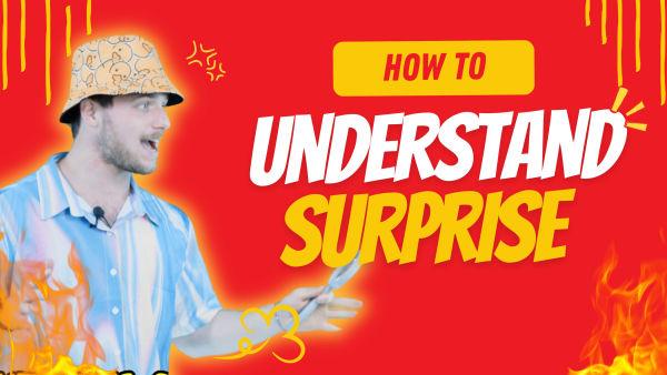 Let's learn all about surprise! 