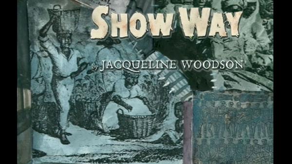 Read and discuss 'Show Way' with Reading Rainbow!