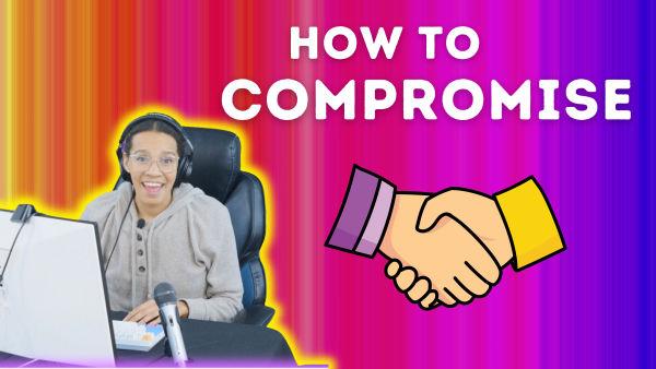 Let's learn the art of compromise.