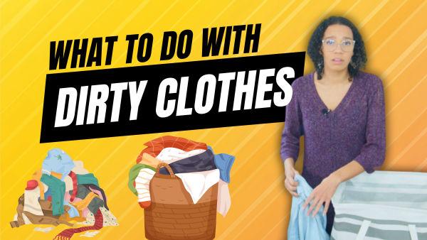 Let's learn how to take care of our dirty clothes.
