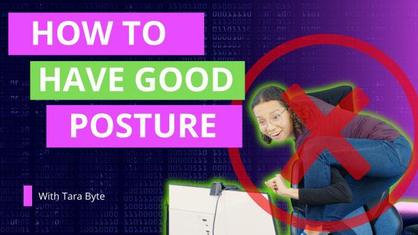Let's learn how to have good posture! 