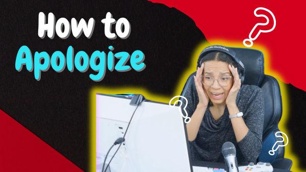 Let's learn how, when, and why to apologize.
