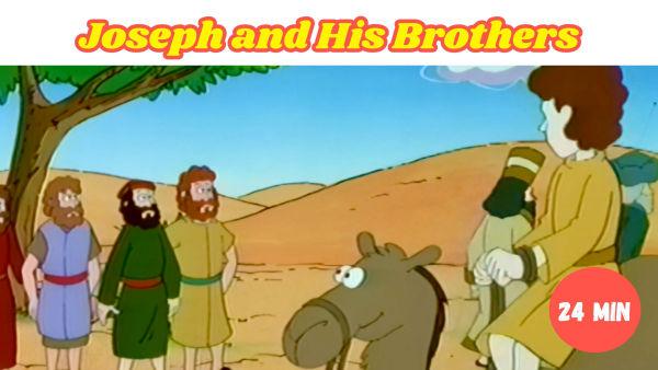 Lets Learn About the Joseph and His Brothers!