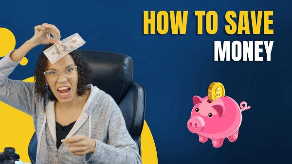 Let's learn how to save our money.