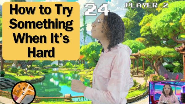 Let's learn how to try hard things! 