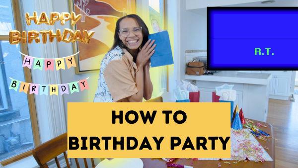 Let's learn all about what to do at birthday parties! 