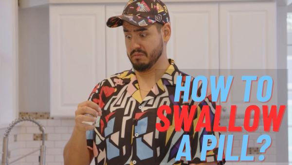 Let's learn how to swallow a pill! 